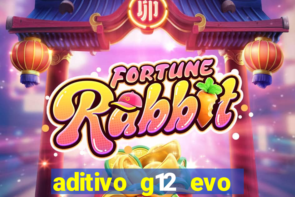 aditivo g12 evo ficha tecnica